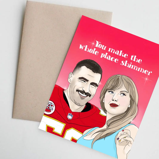 You Make The Whole Place Shimmer