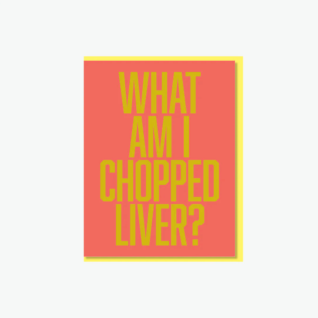 What Am I Chopped Liver?